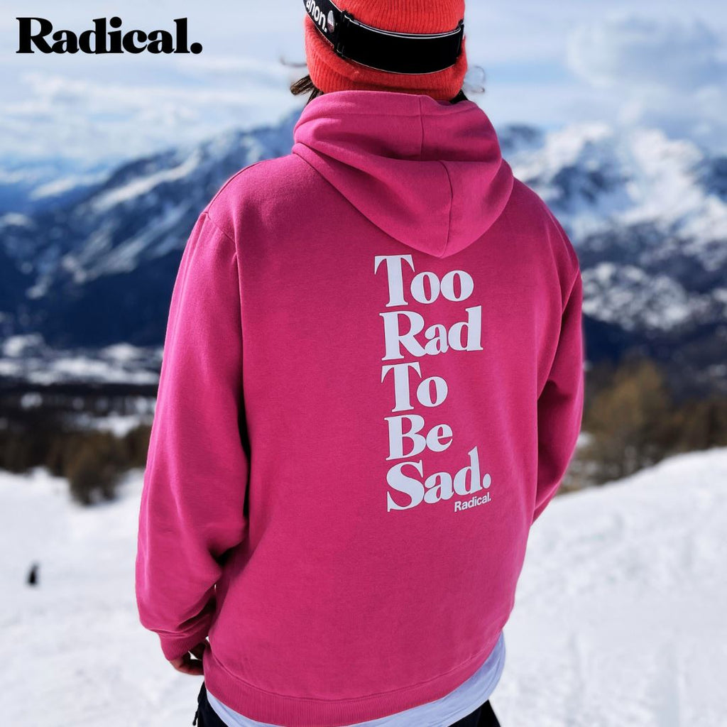 Radical. TOO RAD TO BE SAD Hoodie, unisex - Berry